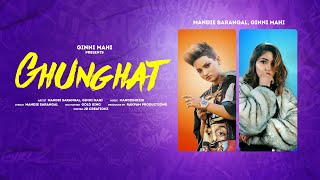 Ghunghat  Ginni Mahi  Mandie Sarangal  Lyrical Video  Mandiemuzik  Latest Rap Song 2022 [upl. by Leddy]