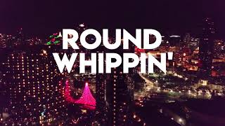 A Chal  Round Whippin Lyric Video [upl. by Tillo]