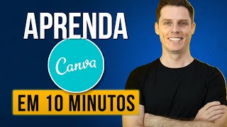 Como Usar o Canva Tutorial da Ferramenta Canva Grátis em 10 Minutos [upl. by Einahpad]