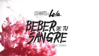 BEBER DE TU SANGRE LYRIC VIDEO  LOS AMANTES DE LOLA [upl. by Annirok536]