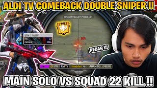 ALDI TV COMEBACK DUAL SNIPER  SOLO VS SQUAD RATAIN MUSUH 22 KILL [upl. by Tarrsus]