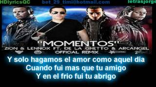 Zion y Lennox  Momentos Remix ft Arcangel amp De La Ghettocon letra [upl. by Balthasar]