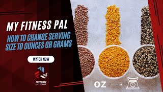 How To Change Serving Size To Ounces or Grams MyFitnessPal [upl. by Phyllis459]