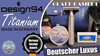 DER DEUTSCHE TITAN ║ Design94 Titanium Rasierhobel  Nassrasur  GLATT  RASIERT [upl. by Yzzo]