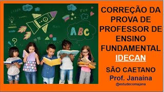 CORREÇÃO DA PROVA BANCA IDECAN  SÃO CAETANTO DO SUL  PROFESSOR DE ENSINO FUNDAMENTAL TIPO 1 [upl. by Sherborne]