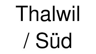 How to Pronounce Thalwil  Süd Switzerland [upl. by Sukramaj585]