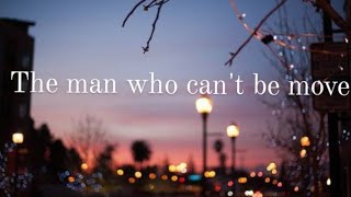 The man who cant be moved Lyrics The script [upl. by Dunham241]