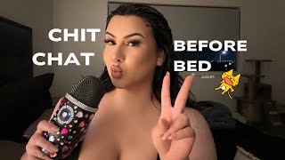 Chit Chat before Bed pt 8  ASMR [upl. by Elsinore]