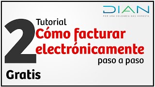 Cómo facturar electrónicamente con la DIAN Gratis  Parte 2 Tutorial [upl. by Anchie731]