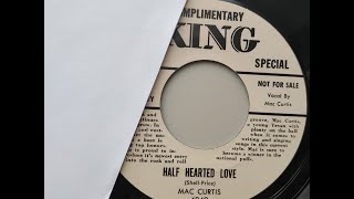 Mac Curtis  Half Hearted Love 1956 Rockabilly [upl. by Sherry]