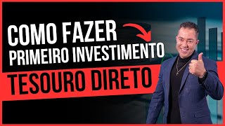 Tesouro Direto para Iniciantes Como Fazer Seu Primeiro Investimento [upl. by Ahsinoj]