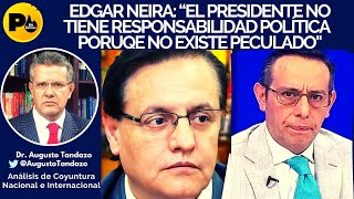 Dr Augusto Tandazo Edgar neira “El Presidente no tiene Responsabilidad Política porque no hay pe [upl. by Lind]