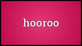 Hooroo Meaning [upl. by Ivz]