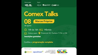 Comex Talks 2023  Encontro 1  Marcas Próprias [upl. by Neibaf]