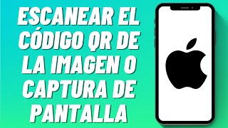 Cómo escanear el código QR de la imagen o captura de pantalla en el iPhone [upl. by Laumas]