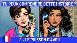 HISTOIRE POUR PROGRESSER EN FRANÇAIS  2 LE POISSON DAVRIL ☎️ [upl. by Giah]