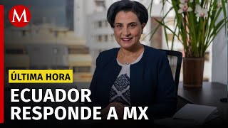 Cancillería de Ecuador habla sobre la situación con el gobierno de México [upl. by Euqinaj837]