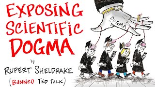 Exposing Scientific Dogmas  Banned TED Talk  Rupert Sheldrake [upl. by Diaz]