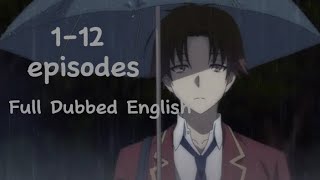 Classroom of the elite season 1 episode 112 dubbed English full [upl. by Madel]