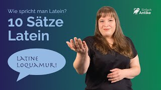 Wie spricht man Latein – 10 Sätze auf Latein Latein sprechen Tutorial – Einfach Antike [upl. by Annaihs]