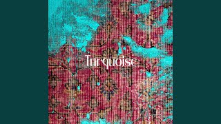 Turquoise [upl. by Ocinemod]