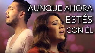 Aunque ahora estés con él  Calibre 50 Marián amp Duzan cover [upl. by Haibot]