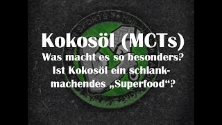 Kokosöl MCTs Verstoffwechselung amp Wirkung  Ist es ein quotSchlankmacherquot [upl. by Eziechiele]