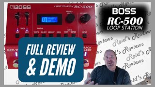 RC500 Full Review amp Demo w Chapters  Boss RC500  Loop Station Guitar Pedal Reids Review [upl. by Nomit]