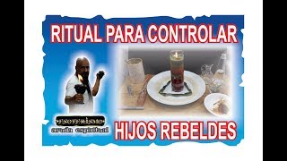 RITUAL PARA HIJOS REBELDES  ENDULZARLOS  ESOTERISMO AYUDA ESPIRITUAL [upl. by Temhem]