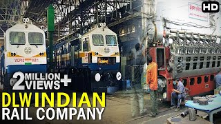 यहाँ दिया जाता हे भारतीय रेल को आकार  The Biggest Indian Rail Company DLW [upl. by Steck]