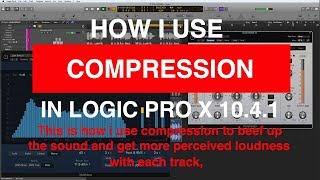 HOW I USE COMPRESSION In Logic Pro X 1041 [upl. by Sweeney]