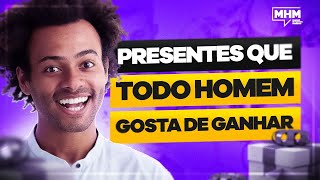 PRESENTES QUE TODO HOMEM GOSTA DE RECEBER [upl. by Bardo]