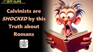 Calvinists are SHOCKED by this Truth about Romans [upl. by Leff]