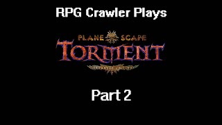 Planescape Torment Enhanced Edition  2 [upl. by Refeinnej]