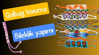 Qolbag toxuma Bileklik yapımı Friendship Bracelet [upl. by Aikaz]