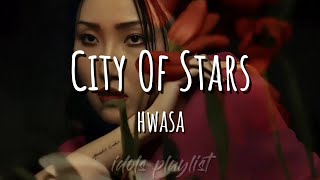 Hwasa City of stars lyrics la la land [upl. by Lananna]