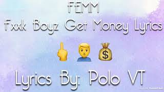 FEMM Fxxk Boyz Get Money Lyrics [upl. by Danialah]