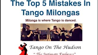 5 Top Mistakes In Tango Milongas [upl. by Cloris]