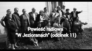 W Jezioranach odcinek 11 słynna powieść radiowa [upl. by Annadiana]