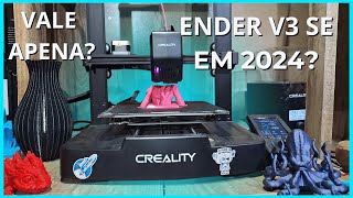 ENDER 3 V3 SE APÓS 6 MESES DE USO VALE APENA COMPRAR EM 2024 [upl. by Aneehsar966]