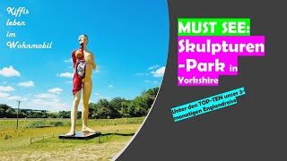 MUST SEE SkulpturenPark Yorkshire  Definitiv unter den Top Ten unserer WoMoReise nach England [upl. by Liryc]