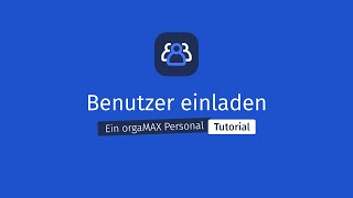 Benutzer einladen  orgaMAX Personal Tutorial [upl. by Ahsennod]