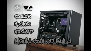 COOLER MASTER NR200P LIQUIDCOOLED BUILD [upl. by Ciel677]