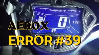 Error 39 Aerox [upl. by Atram]