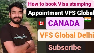 How To Book a Visa Stamping Appointment  VFS Global Office  CANADA [upl. by Bonnette]