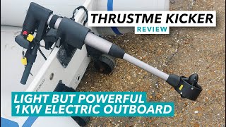 Light but powerful electric outboard motor review  Thrustme Kicker 1kW unboxing and test  MBY [upl. by Nagad483]