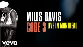 Miles Davis  Code 3 Live In Montreal  July 7 1983  Official Audio [upl. by Ppilihp]