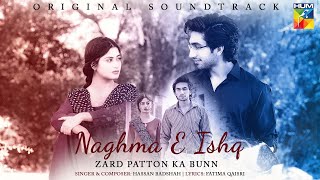 𝐍𝐚𝐠𝐡𝐦 𝐞 𝐈𝐬𝐡𝐪 🎧✨  Ghazal  Zard Patton Ka Bunn  Singer Hassan Badshah  HUM TV [upl. by Silva]