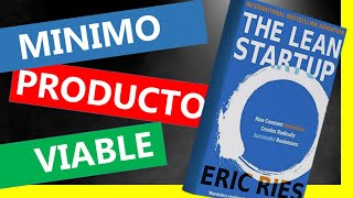 LEAN STARTUP EJEMPLOS 6 😊 TIPOS DE MINIMO PRODUCTO VIABLE Eric Ries Resumen en español [upl. by Rebeca278]