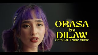 Dilaw  Orasa Official Lyric Video [upl. by Yblocaj]